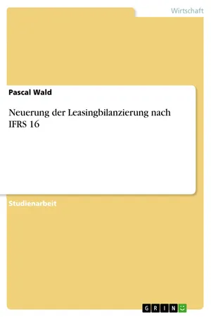 Neuerung der Leasingbilanzierung nach IFRS 16