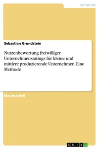 Nutzenbewertung freiwilliger Unternehmensratings für kleine und mittlere produzierende Unternehmen. Eine Methode_cover