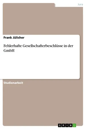 Fehlerhafte Gesellschafterbeschlüsse in der GmbH