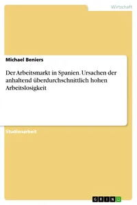 Der Arbeitsmarkt in Spanien. Ursachen der anhaltend überdurchschnittlich hohen Arbeitslosigkeit_cover