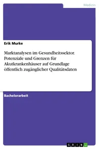 Marktanalysen im Gesundheitssektor. Potenziale und Grenzen für Akutkrankenhäuser auf Grundlage öffentlich zugänglicher Qualitätsdaten_cover