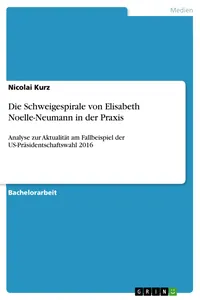 Die Schweigespirale von Elisabeth Noelle-Neumann in der Praxis_cover