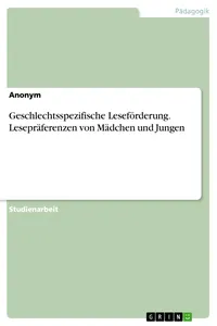 Geschlechtsspezifische Leseförderung. Lesepräferenzen von Mädchen und Jungen_cover