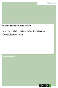 Märchen als kreativer Schreibanlass im Deutschunterricht_cover