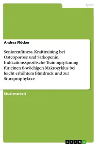 Seniorenfitness. Krafttraining bei Osteoporose und Sarkopenie. Indikationsspezifische Trainingsplanung für einen 8-wöchigen Makrozyklus bei leicht erhöhtem Blutdruck und zur Sturzprophylaxe_cover