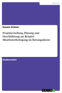 Projekterstellung, Planung und Durchführung am Beispiel Mitarbeiterbefragung im Rettungsdienst_cover