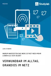 Verwundbar im Alltag, grandios im Netz. Warum Narzissten das Web 2.0 fast noch mehr lieben als sich selbst_cover