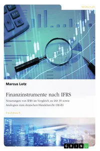 Finanzinstrumente nach IFRS. Neuerungen von IFRS im Vergleich zu IAS 39 sowie Analogien zum deutschen Handelsrecht_cover