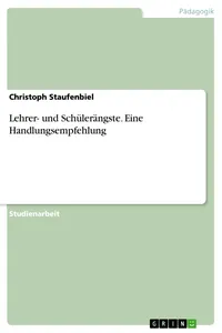 Lehrer- und Schülerängste. Eine Handlungsempfehlung_cover