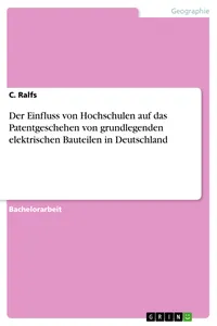 Der Einfluss von Hochschulen auf das Patentgeschehen von grundlegenden elektrischen Bauteilen in Deutschland_cover