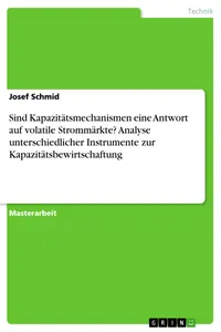 Sind Kapazitätsmechanismen eine Antwort auf volatile Strommärkte? Analyse unterschiedlicher Instrumente zur Kapazitätsbewirtschaftung_cover