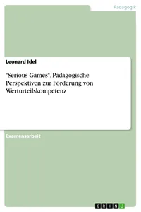 "Serious Games". Pädagogische Perspektiven zur Förderung von Werturteilskompetenz_cover