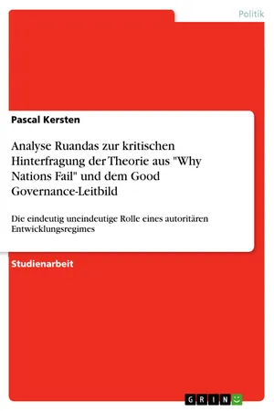 Analyse Ruandas zur kritischen Hinterfragung der Theorie aus "Why Nations Fail" und dem Good Governance-Leitbild