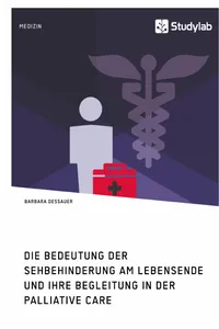 Die Bedeutung der Sehbehinderung am Lebensende und ihre Begleitung in der Palliative Care_cover