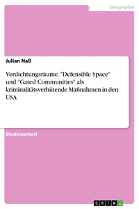 Verdichtungsräume. "Defensible Space" und "Gated Communities" als kriminalitätsverhütende Maßnahmen in den USA_cover