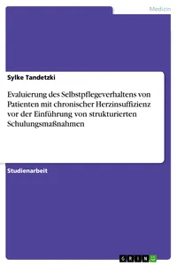 Evaluierung des Selbstpflegeverhaltens von Patienten mit chronischer Herzinsuffizienz vor der Einführung von strukturierten Schulungsmaßnahmen_cover