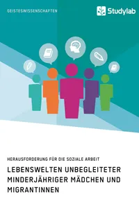 Lebenswelten unbegleiteter minderjähriger Mädchen und Migrantinnen. Herausforderung für die soziale Arbeit_cover