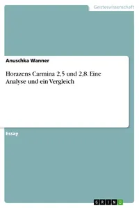 Horazens Carmina 2,5 und 2,8. Eine Analyse und ein Vergleich_cover