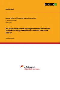 Die Frage nach einer Rangfolge innerhalb der Trinität anhand von Jürgen Moltmanns "Trinität und Reich Gottes"_cover