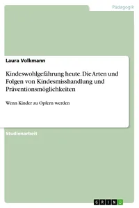 Kindeswohlgefährung heute. Die Arten und Folgen von Kindesmisshandlung und Präventionsmöglichkeiten_cover