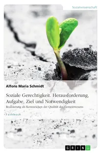 Soziale Gerechtigkeit. Herausforderung, Aufgabe, Ziel und Notwendigkeit_cover