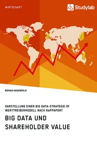 Big Data und Shareholder Value. Darstellung einer Big Data-Strategie im Werttreibermodell nach Rappaport_cover