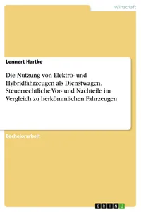 Die Nutzung von Elektro- und Hybridfahrzeugen als Dienstwagen. Steuerrechtliche Vor- und Nachteile im Vergleich zu herkömmlichen Fahrzeugen_cover