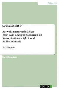 Auswirkungen regelmäßiger Brain-Gym-Bewegungsübungen auf Konzentrationsfähigkeit und Aufmerksamkeit_cover