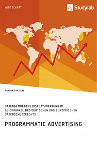 Programmatic Advertising. Datengetriebene Display-Werbung im Blickwinkel des deutschen und europäischen Datenschutzrechts_cover