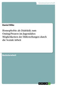 Homophobie als Dialektik zum Outing-Prozess im Jugendalter. Möglichkeiten der Hilfestellungen durch die Soziale Arbeit_cover