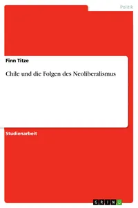 Chile und die Folgen des Neoliberalismus_cover