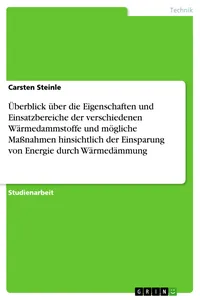 Überblick über die Eigenschaften und Einsatzbereiche der verschiedenen Wärmedammstoffe und mögliche Maßnahmen hinsichtlich der Einsparung von Energie durch Wärmedämmung_cover