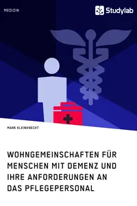 Wohngemeinschaften für Menschen mit Demenz und ihre Anforderungen an das Pflegepersonal_cover