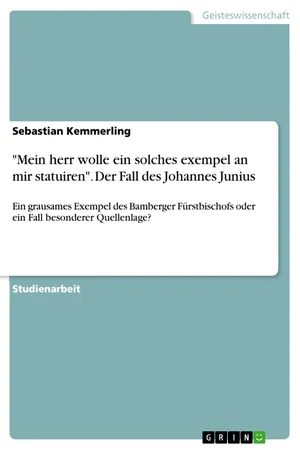 "Mein herr wolle ein solches exempel an mir statuiren". Der Fall des Johannes Junius