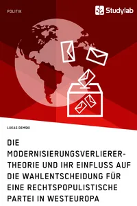 Die Modernisierungsverlierer-Theorie und ihr Einfluss auf die Wahlentscheidung für eine rechtspopulistische Partei in Westeuropa_cover