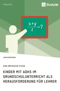 Kinder mit ADHS im Grundschulunterricht als Herausforderung für Lehrer_cover