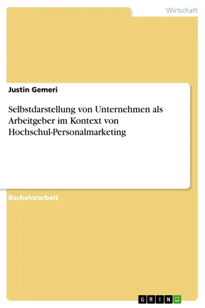 Selbstdarstellung von Unternehmen als Arbeitgeber im Kontext von Hochschul-Personalmarketing