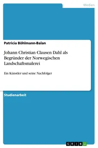 Johann Christian Clausen Dahl als Begründer der Norwegischen Landschaftsmalerei