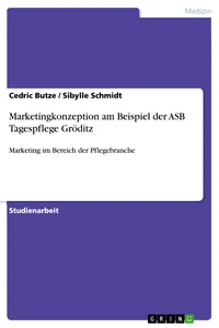 Marketingkonzeption am Beispiel der ASB Tagespflege Gröditz_cover
