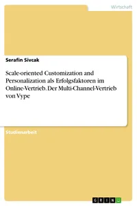 Scale-oriented Customization and Personalization als Erfolgsfaktoren im Online-Vertrieb. Der Multi-Channel-Vertrieb von Vype_cover