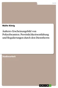 Äußeres Erscheinungsbild von Polizeibeamten. Persönlichkeitsentfaltung und Regulierungen durch den Dienstherrn_cover