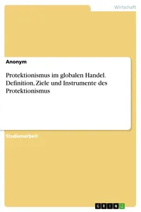 Protektionismus im globalen Handel. Definition, Ziele und Instrumente des Protektionismus_cover