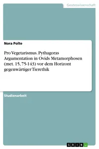 Pro Vegetarismus. Pythagoras Argumentation in Ovids Metamorphosen vor dem Horizont gegenwärtiger Tierethik_cover