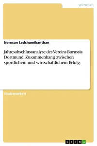 Jahresabschlussanalyse des Vereins Borussia Dortmund. Zusammenhang zwischen sportlichem und wirtschaftlichem Erfolg_cover