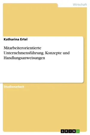 Mitarbeiterorientierte Unternehmensführung. Konzepte und Handlungsanweisungen