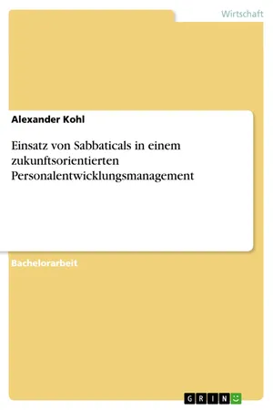 Einsatz von Sabbaticals in einem zukunftsorientierten Personalentwicklungsmanagement