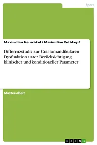 Differenzstudie zur Craniomandibulären Dysfunktion unter Berücksichtigung klinischer und konditioneller Parameter_cover