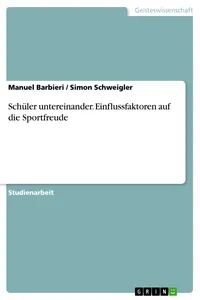 Schüler untereinander. Einflussfaktoren auf die Sportfreude_cover
