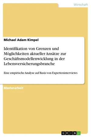 Identifikation von Grenzen und Möglichkeiten aktueller Ansätze zur Geschäftsmodellenwicklung in der Lebensversicherungsbranche