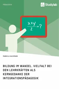 Bildung im Wandel. Vielfalt bei den Lehrkräften als Kerngedanke der Integrationspädagogik_cover